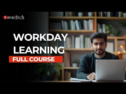 Workday Learning Full Course | ZaranTech