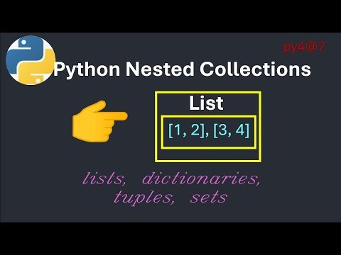 py4@7 Python Nested Collections Explained