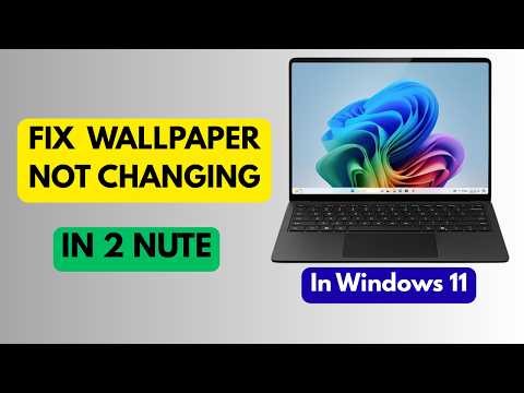 How To Fix Wallpaper not changing In Windows 11