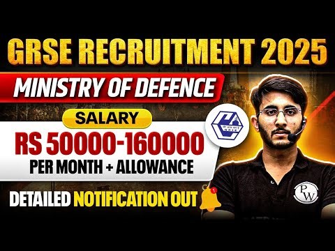 GRSE Recruitment 2025 | Ministry of Defence | Salary & Allowance | Detailed Notification Out