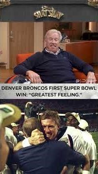 Denver Broncos First Super Bowl Win: "Greatest Feeling."