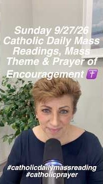 Catholic Daily Mass Readings & Theme, Prayer of Encouragement For Sunday September 27, 2026 ✝️
