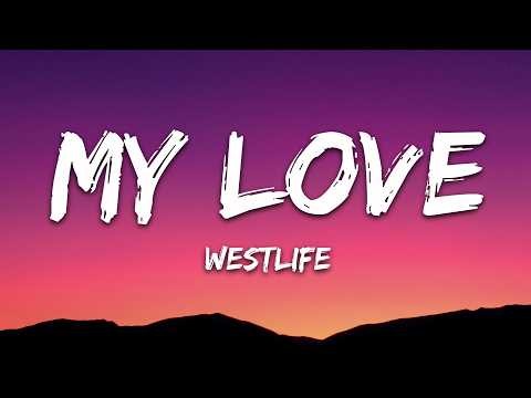 Westlife - My Love (Lyrics)