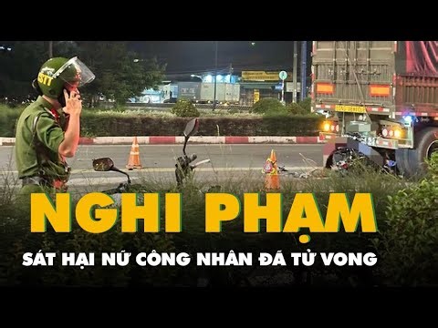 Nghi phạm sát hại nữ công nhân trong nhà trọ đã tử vong vì đâm vào container