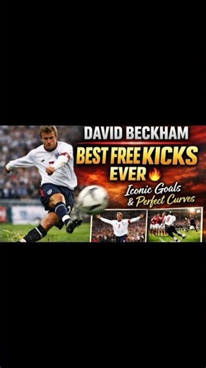 David Beckham Best Free Kicks Ever 🔥 Iconic Goals & Perfect Curves