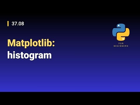 [Python for Beginners]: 37.08. Matplotlib: histogram
