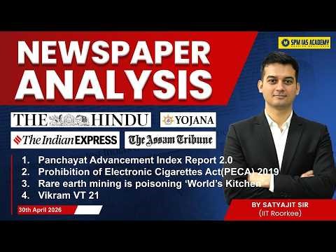 Newspaper Analysis for UPSC and APSC | 30th April 2026 | APSC and UPSC Exam Preparation | SPM IAS
