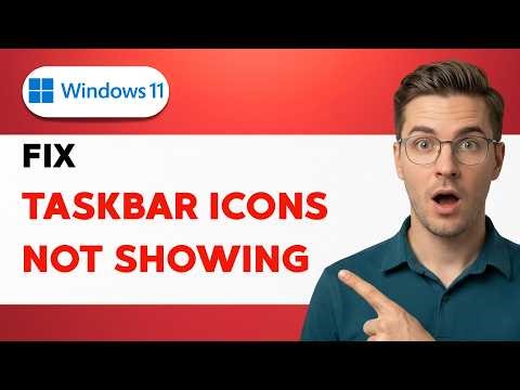 How to Fix Windows 11 Taskbar Icons Not Showing [2026 Full Guide]