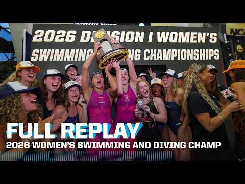 2026 NCAA DI women's swimming and diving championships | FULL REPLAY