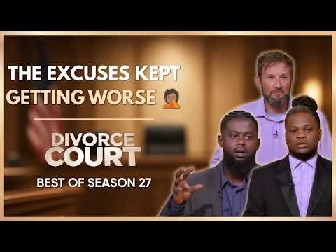 Bad Excuses & Even WORSE Explanations | Divorce Court Season 27 Marathon