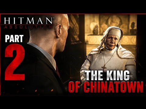 Hitman Absolution Walkthrough Part 2 | The King of Chinatown