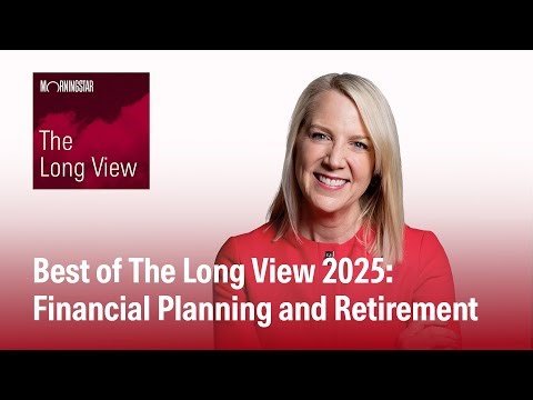 The Long View: Best of The Long View 2025 - Financial Planning and Retirement