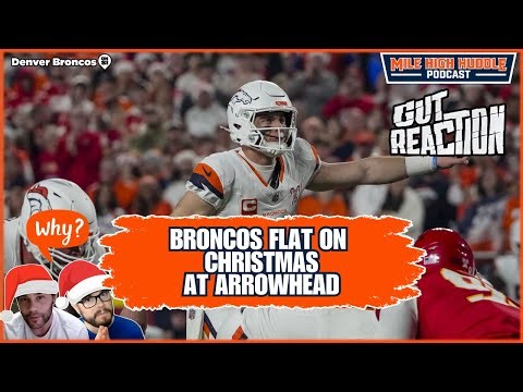 Gut Reaction: Broncos Win Ugly on Christmas at Arrowhead | MHH Podcast