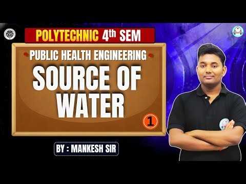 Public Health Engineering |Unit-1| Lec-1 | Source of Water| Polytechnic 4th Semester | Mankesh Sir