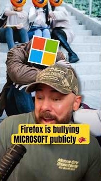 Firefox Is Bullying Microsoft Publicly