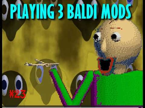 Playing 3 Baldi's Basics mods - Compilation #23 - Baldi's basics decompiled mods