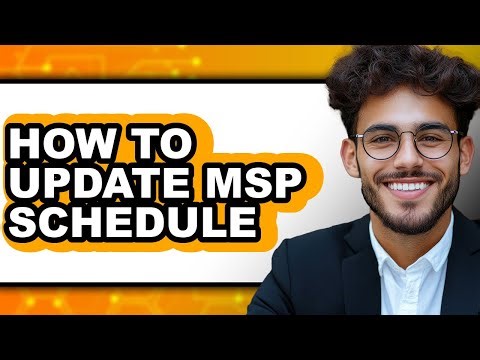How to Update Msp Schedule - Easy Guide
