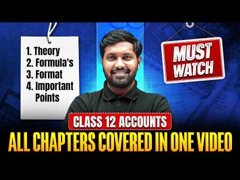 Class 12 Accountancy Theory, Formulas & Formats Full Revision 🔥| All Chapters Covered in One Video