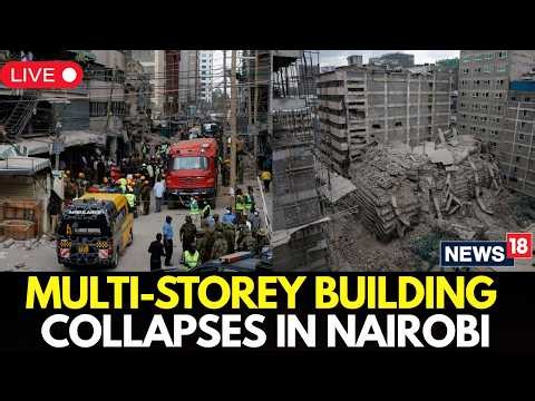 LIVE| Nairobi Building Collapse: Several Feared Trapped As 18-Storey Structure Crumbles In Eastleigh
