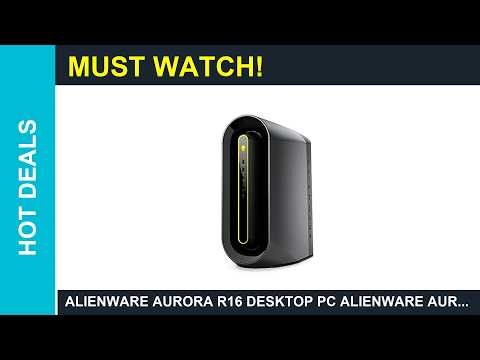 Alienware Aurora R16 desktop PC Alienware Aurora R10 Liquid Cooled AMD Ryzen 9 Guide