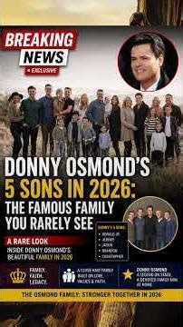 **Donny Osmond’s 5 Sons in 2026: The Private Family You Rarely See**