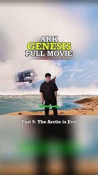 Ark Genesis Ascended Full Movie - Part 9: The Arctic is Evil