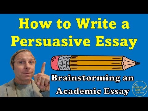 How to Write a Persuasive Essay - Brainstorming a Five-Paragraph Academic Essay