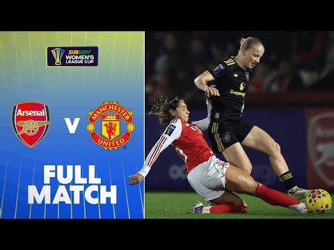 FULL MATCH: Arsenal v Manchester United | Subway Women's League Cup 25/26
