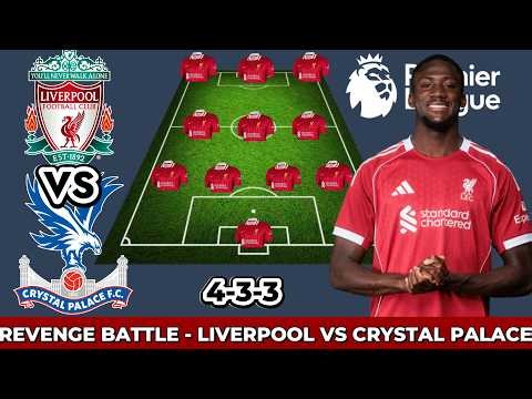REVENGE BATTLE! 🔥 Liverpool vs Crystal Palace BEST PREDICTED XI (4-3-3) ft ISAK | EPL 2026 MD34