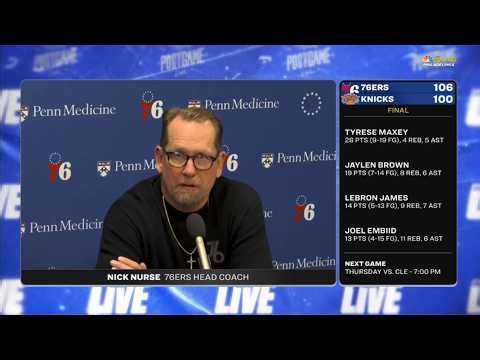 Postgame Interview| Nick Nurse praised LeBron James after 76ers beat Knicks 106-100 in season opener