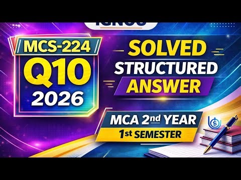 MCS-224 Assignment 2026 Q10 | MCA 2nd Year 1st Semester IGNOU | Solved & Structured Answer
