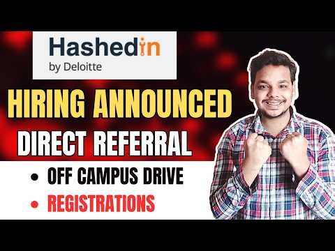 Finally HashedIn By Deloitte Referral Hiring | Off Campus Drive for Freshers | Latest Deloitte Jobs