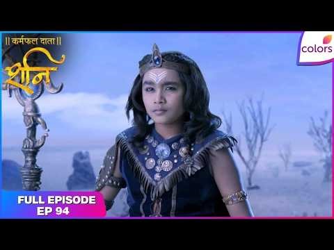 Shani | Has Shani's Vakradrishti failed? | Full Ep - 94 | Colors TV