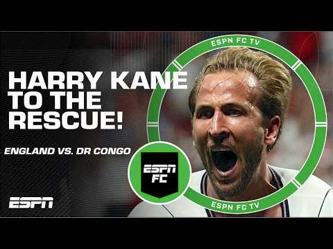 England vs. DR Congo FULL REACTION: Harry Kane saves the day! | ESPN FC