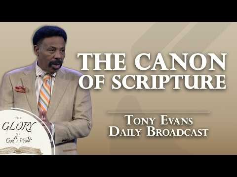 Why You Can Trust the Bible You Have | Tony Evans Daily Broadcast