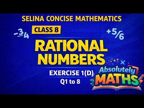 Rational Numbers | Class 8 Maths | Ex 1(D) Q1 to 8 | ICSE