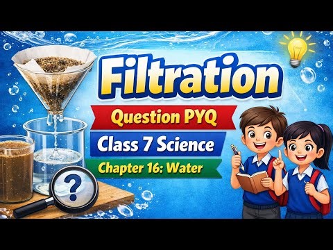 Filtration || Questions PYQ || CLASS 7️⃣th SCIENCE || Chapter 16 water 💦 #class7th #class7th 