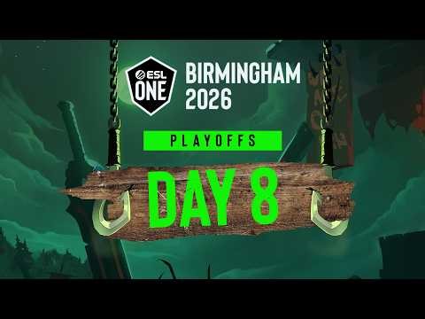 ESL One Birmingham 2026 - Day 8 - Full Show