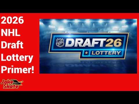 2026 NHL Draft Lottery Primer