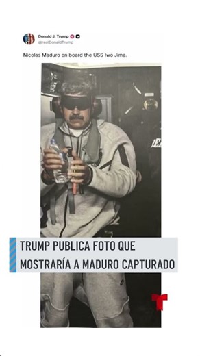 Trump publica foto que mostraría a Maduro capturado