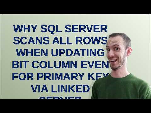 Dba: Why SQL Server scans all rows when updating bit column even for primary key via linked server