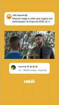 Vai jogar a Copa de 2030? Neymar reage a vídeo e agita torcedores