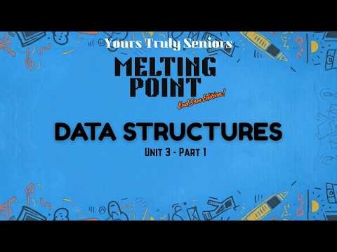 Data Structures - Unit 3 - Part 1 | Melting Point End Sem Edition | AJ | Narendra