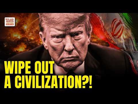 Trump: “A Whole Civilization Will Die Tonight”. Outrage Erupts Over Dangerous Iran Threat