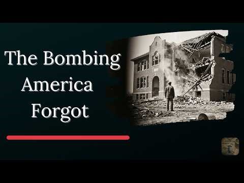 The Bombing America Forgot - May 18, 1927