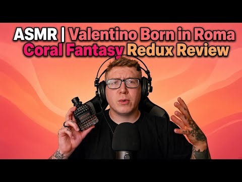 ASMR | Valentino Born in Roma Coral Fantasy (Redux Review)