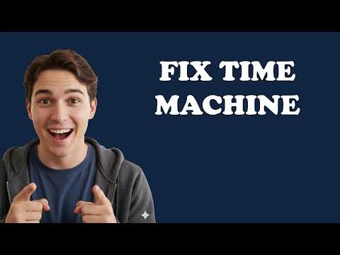 What To Do When Time Machine Is Not Working?