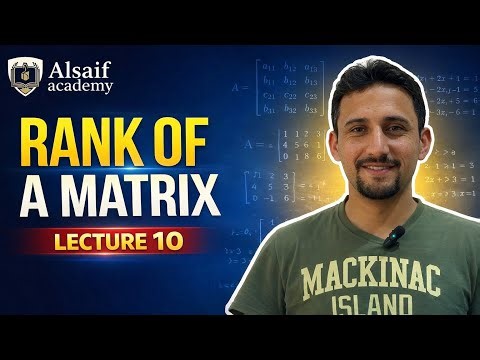 Rank of a Matrix (Full Concept + Examples) | Linear Algebra Lecture 10 | Alsaif Academy