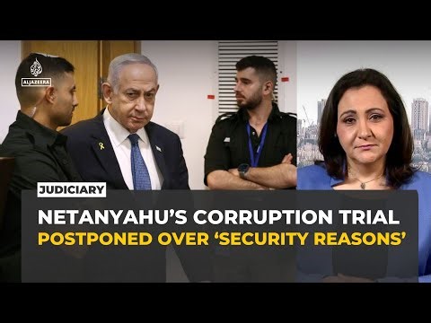 Netanyahu’s corruption trial postponed again over ‘security reasons’