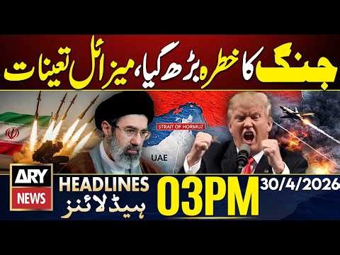 Iran US War | Trump's Statement | War Fears Rise | ARY News 3 PM Headlines || 30th April 2026